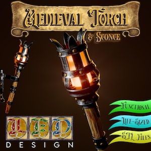 May include: A medieval torch and sconce with a dark metal cage, a wooden handle, and a glowing orange LED light. The image features the text Medieval Torch & Sconce, LED Design, Functional, Life-Sized, and STL Files in various fonts and colours.