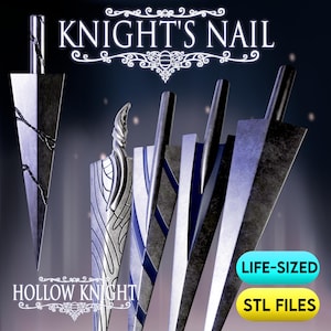 May include: A collection of five distinct sword-like blades, each featuring a unique metallic finish and pointed design. The text KNIGHT'S NAIL and HOLLOW KNIGHT is displayed, along with two labels reading LIFE-SIZED and STL FILES.
