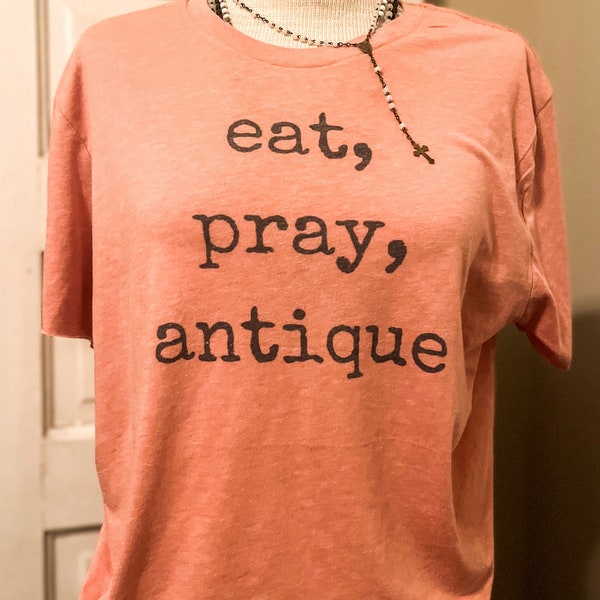 Eat, Pray, Antique Tee