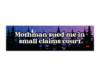 Mothman Sued Me in Small Claims Court Funny Meme 11x3 inch Vinyl Bumper Sticker Cryptid Cryptozoology