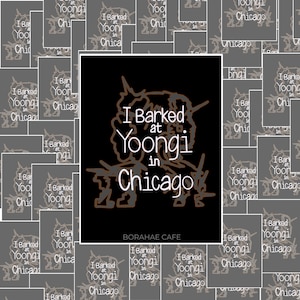 I Barked at Yoongi in Chicago Sticker