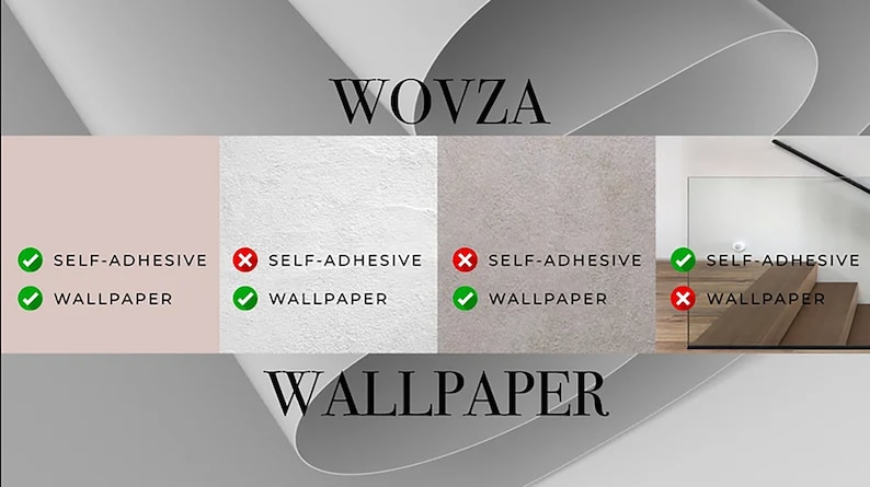 May include: An image showcasing wallpaper options with the brand name "WOVZA". The image highlights self-adhesive and wallpaper features, with checkmarks and X marks indicating availability. The background features a neutral color palette.
