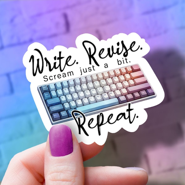 Write. Revise. Scream Just a Bit. Repeat. Vinyl Sticker for Writers | Writing Sticker | Laptop Sticker | Notebook Decal for Writers