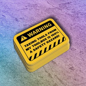 Funny Toolbox Warning Sticker: Garage Humor Vinyl Decal