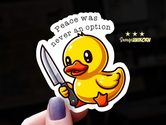 Peace was Never an Option Duck Sticker | Funny Car Decal | Duck Lover Gift  | Rubber Duckie Sticker