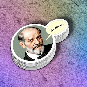 May include: A sticker with a portrait of a man with a beard and mustache. The sticker has a speech bubble that says "Yo mama."