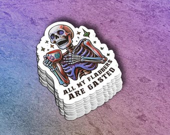 A Solid "All My Flabbers are Gasted" Skeleton Sticker | Skeleton Humor Decal | Vinyl Laptop Sticker | Funny Gift