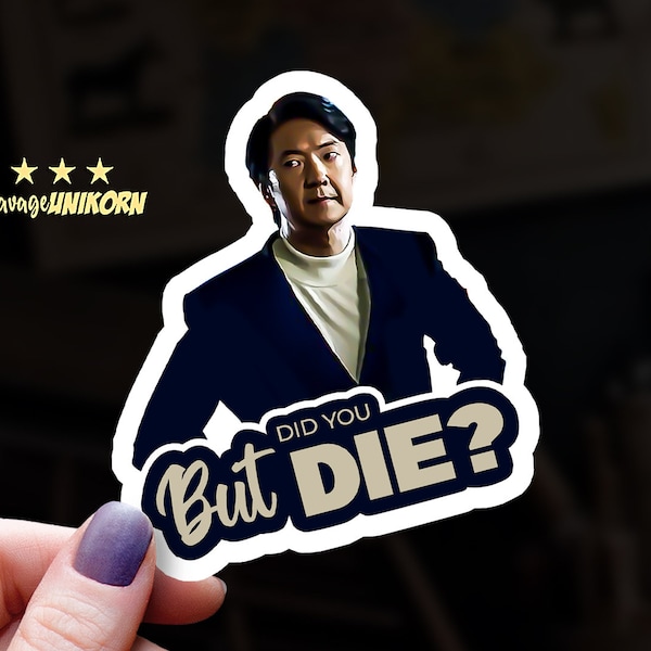 Mr. Chow "But Did You Die?" The Hangover Sticker  | Funny Sticker | Cool Laptop Decal | Movie Lover Gift