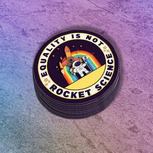 Equality is Not Rocket Science Sticker: Astronaut Pride LGBTQ Decal