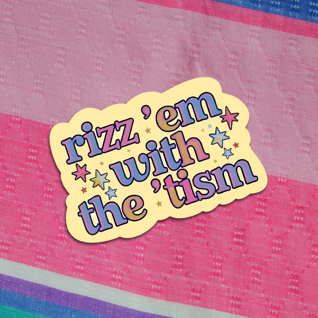 Rizz &#39;em with the &#39;Tism Sticker | Autism Awareness Decal | Support Autism | Neurodiversity Gift | Sticker for Laptop