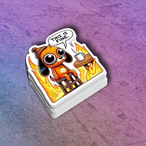 Dog on Fire Meme Sticker | Funny Laptop Sticker: &quot;This is Fine&quot; | Mental Health Decal