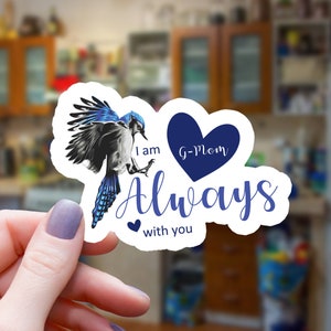 Original Blue Jay & Hearts™ I Am Always with You G-Mom Vinyl Remembrance Sticker | Waterproof | UV-Resistant | Ships free with tracking