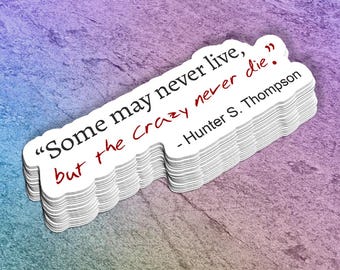 Hunter S. Thompson Quote Sticker: Gonzo Journalism Art