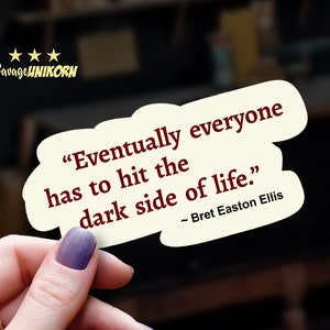 Bret Easton Ellis Quote Sticker: The Dark Side of Life