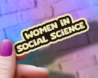 Women in Social Science Vinyl Sticker: Laptop Decal - Dishwasher Safe Water Bottle Decor