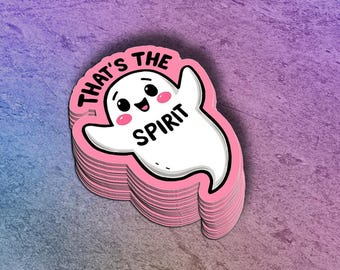 Happy Ghost Sticker | That's the Spirit Sticker | Cute Ghost Decal | Laptop Sticker | Halloween Decoration | Ghosts