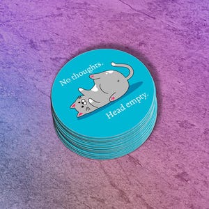 Funny Cat Sticker: "No Thoughts Head Empty" Vinyl Decal - Dishwasher Safe