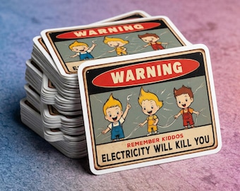 Electrician Life Vinyl Sticker: “Remember Kids, Electricity Will Kill You” - Hard Hat Decal, Dishwasher Safe Water Bottle Decal
