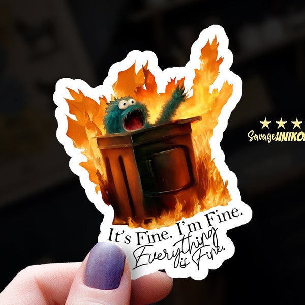 It's Fine I'm Fine Everything is Fine Sticker! Screaming Muppet Dumpster Fire Everything is Fine Sticker Ships Free with Tracking!