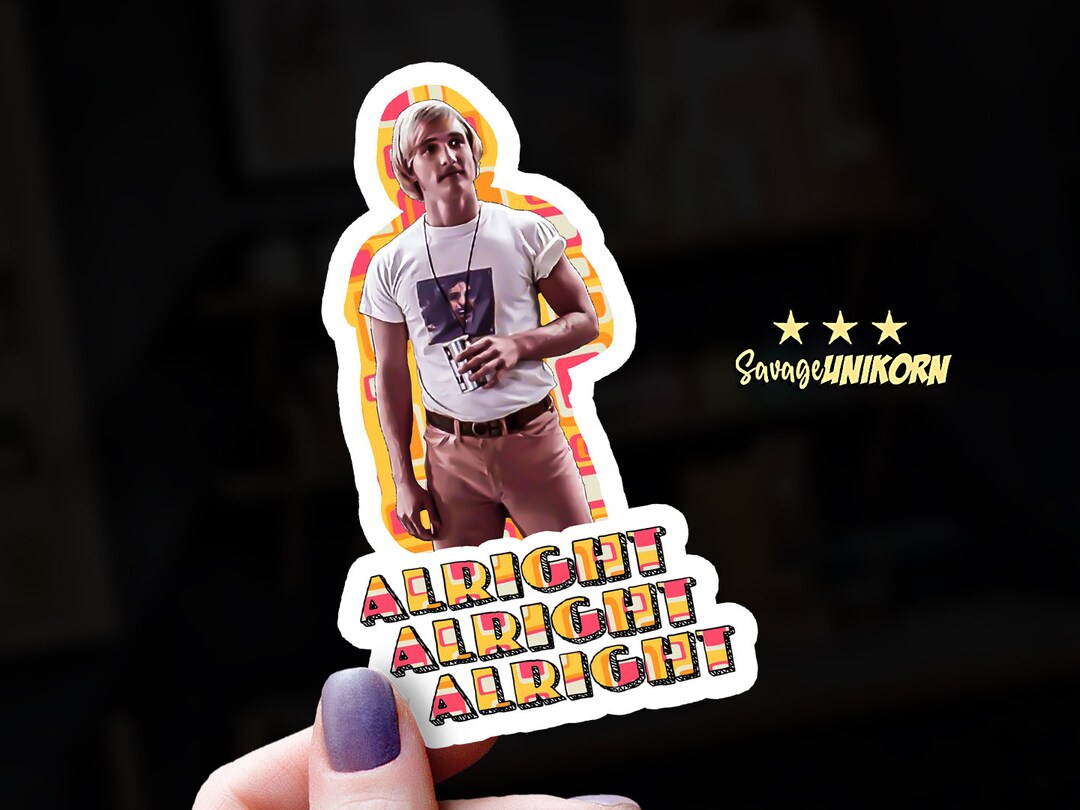 Dazed and Confused Sticker Matthew Mcconaughey Alright - Etsy