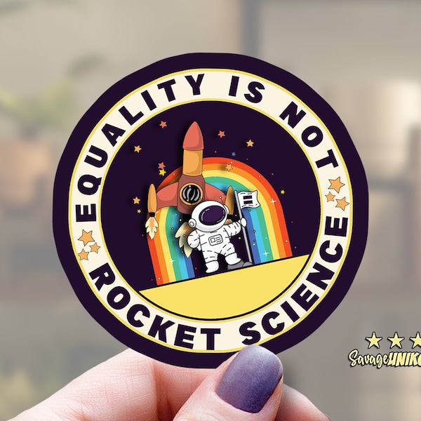 Sticker - Equality is Not Rocket Science Sticker! Our LGBT Pride Stickers Ship Free with Tracking! Proud Rainbow - Car Truck Laptop Sticker!
