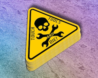Funny Toolbox Sticker: "Touch Tools and Die"" Decal