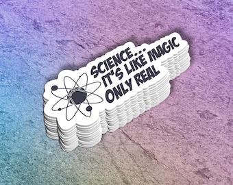 Science “It’s Like Magic, Only Real” Vinyl Sticker