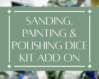 Sanding, Painting & Polishing Dice Set Add On