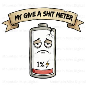 Mein Give A Shit Meter PNG, Sublimationsdesign für schwache Batterie, lustige sarkastische Clipart, digitales 300 dpi transparentes PNG