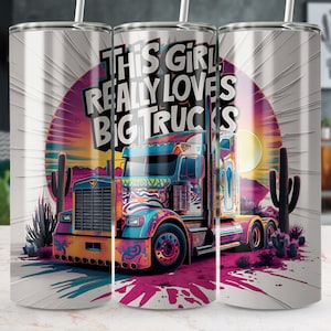 This Girl Really Loves Big Trucks 20 oz Skinny Tumbler Wrap Sublimation Design, Tumbler Png, Digital Download, Truckers Tumbler Wrap Design