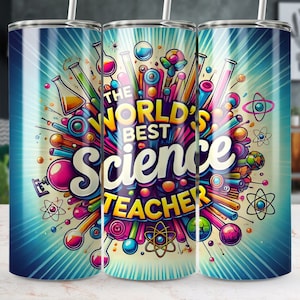 Science Teacher 20 oz Skinny Tumbler Sublimation Design Straight/Tapered Tumbler Wrap, Scientist Tumbler Design Worlds Best Science Teacher