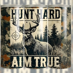 Hunt Hard Aim True Deer Jäger Nahtlose Tumbler Wrap 20 Unze Skinny Sublimation Design Digitaler Download PNG Buck Hunter Tumbler Wrap