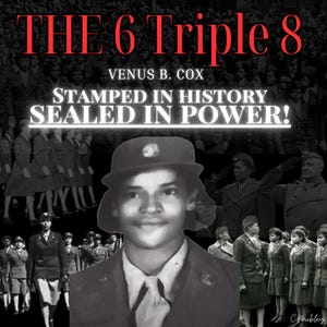 Venus B. Cox: Stamped in History, Sealed in Power! – A Powerful eBook on the Legacy of the 6888th Battalion