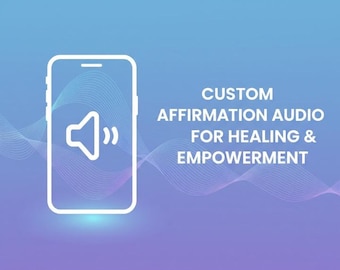 Personalized Affirmation Audio – Custom Healing & Empowerment MP3 for Self-Love, Breakups, Confidence, Manifestation