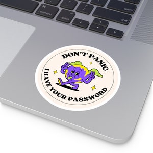 Don&#39;t panic, I have your password - Hacking sticker