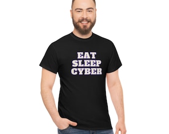Eat Sleep Cyber Unisex Heavy Cotton T-Shirt IT Geschenk Cyber-Sicherheit Geschenk