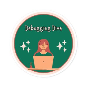May include: A green circle sticker with a white border and the text "Debugging Diva" in a brown font. Inside the circle is a cartoon illustration of a woman with brown hair sitting in front of a laptop computer. There are two white stars on either side of the woman.