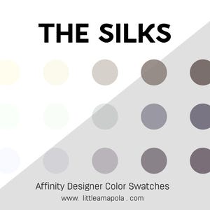 May include: A color palette called "The Silks" with 10 color swatches in shades of white, gray, and brown. The color swatches are arranged in a grid of 3 rows and 4 columns. The text "Affinity Designer Color Swatches" and "www.littleamapola.com" are at the bottom of the image.