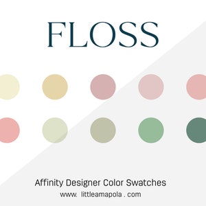 Può includere: Una tavolozza di colori con la parola "FLOSS" in testo blu scuro in alto. La tavolozza comprende 10 campioni di colore in tonalità di beige, rosa e verde. Il testo "Affinity Designer Color Swatches" è in basso nell'immagine, con l'indirizzo del sito web "www.littleamapola.com" sotto.
