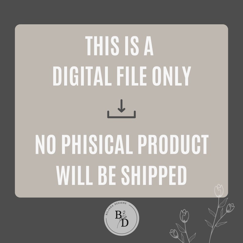 K&ouml;nnte beinhalten: Ank&uuml;ndigung einer digitalen Datei mit dem Text "THIS IS A DIGITAL FILE ONLY" und "NO PHISICAL PRODUCT WILL BE SHIPPED". Das Bild hat eine neutrale Farbpalette mit einem Download-Symbol und einem Logo unten links.