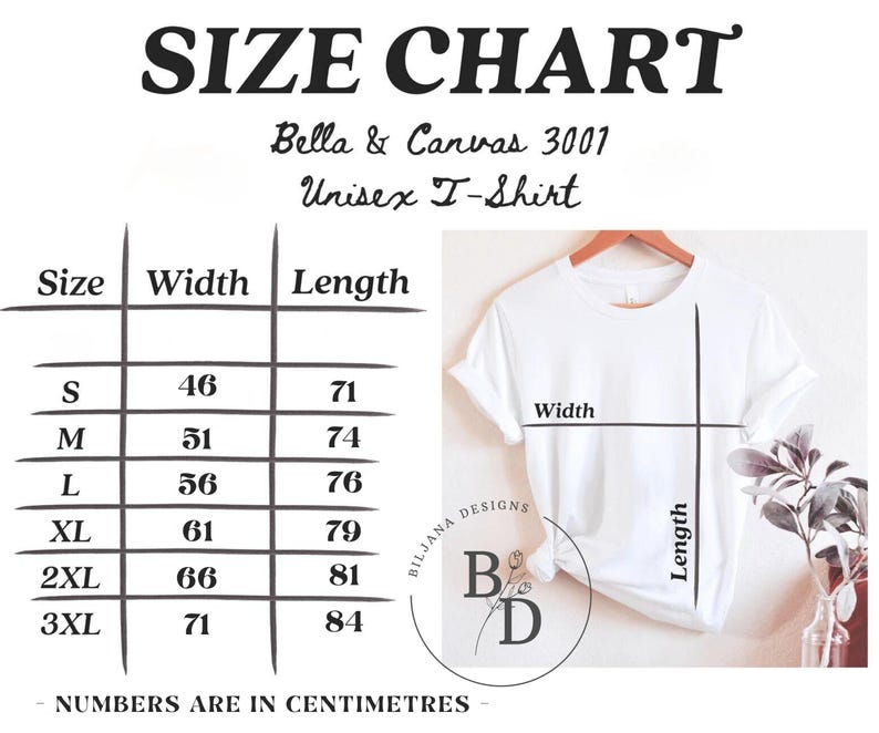 May include: Size chart for a Bella + Canvas 3001 unisex t-shirt. The chart shows the width and length in centimetres for sizes S, M, L, XL, 2XL, and 3XL.