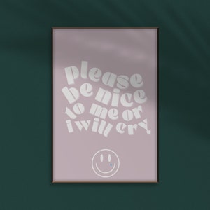 please be nice to me or i will cry print, text printable, digital downloads, boho art wall decor, quote print poster