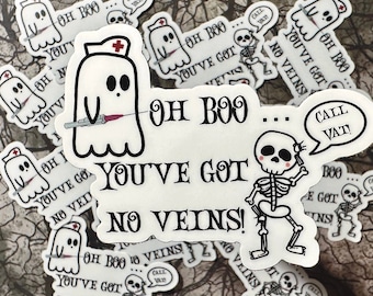May include: A set of Halloween stickers featuring a ghost nurse with a syringe and a skeleton with a syringe. The stickers have the text "Oh Boo... You've Got No Veins!" and "Call Vat!"