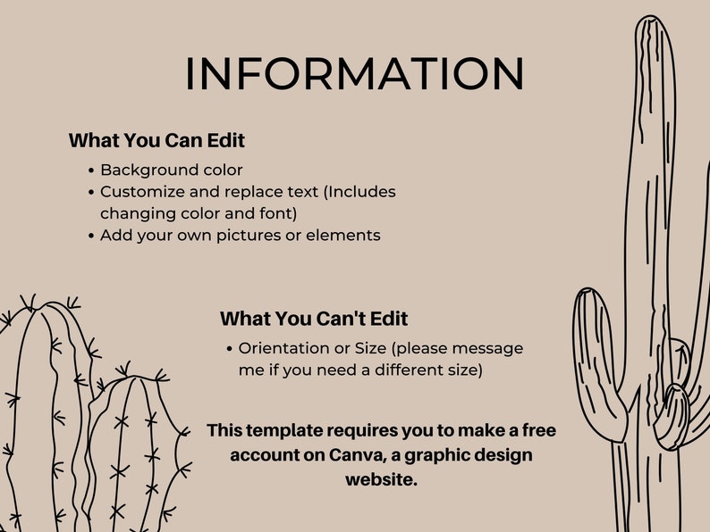 May include: A beige graphic with the word "INFORMATION" in black. The image lists what can and can't be edited in a template, including background color and text customization. Outlined cacti are on the sides.