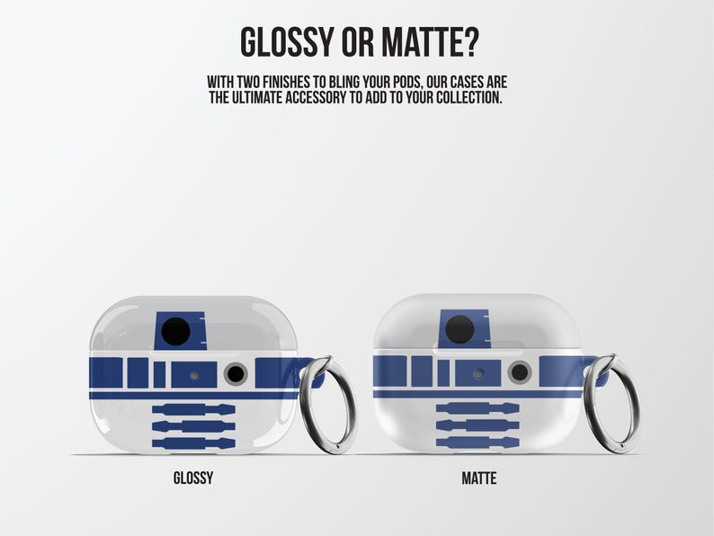 May include: Two white and blue R2-D2-themed AirPods cases, one glossy and one matte, with silver key rings. The text "GLOSSY OR MATTE?" and "WITH TWO FINISHES TO BLING YOUR PODS, OUR CASES ARE THE ULTIMATE ACCESSORY TO ADD TO YOUR COLLECTION." are at the top.