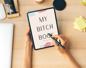 My Bitch Book Digital Journal - Stress Relief - Guided Journal - Planner Journal - Gift Journal - Bitch Gift - Friend Gift - Self Help Gift