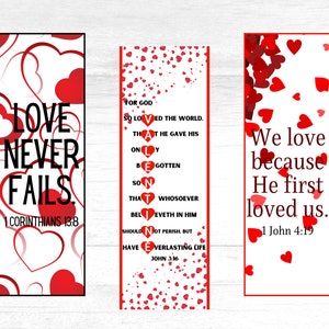 May include: Three printable bookmarks with a Valentine's Day theme. Each bookmark features a red heart design and a Bible verse about love. The first bookmark says "Love Never Fails" with the scripture reference 1 Corinthians 13:8. The second bookmark says "For God so loved the world..." with the scripture reference John 3:16. The third bookmark says "We love because He first loved us." with the scripture reference 1 John 4:19.