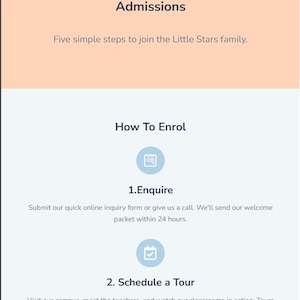 May include: A webpage for Little Stars Preschool with information on admissions and enrollment. The page is divided into sections with headings like "Admissions" and "How To Enrol". The page includes steps to join the school and schedule a tour.