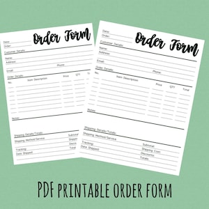 May include: Two white order forms with the words "Order Form" in a cursive font. The forms have fields for customer details, order details, and shipping information. The text "PDF PRINTABLE ORDER FORM" is at the bottom.