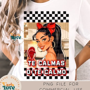 Te Calmas PNG Spanish PNG Hispanic PNG La Chancla png Puerto Rican Mama png Trendy Retro png, Funny png T-Shirt Design Sublimation dtf png